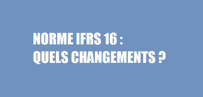 Mise à jour de la norme IFRS 16